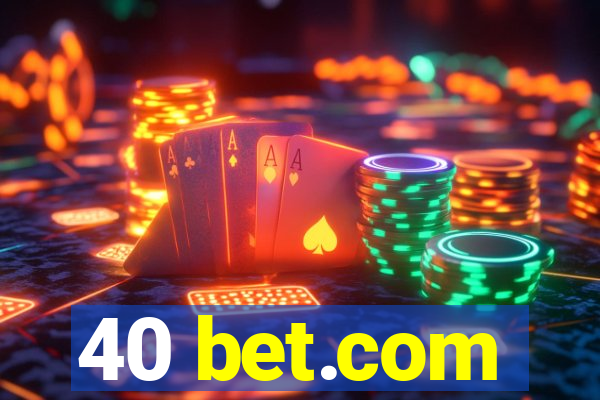 40 bet.com